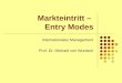 Markteintritt – Entry Modes Internationales Management Prof. Dr. Michael von Wuntsch
