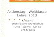 Aktionstag – Weltklasse Lehrer 2013 Klasse 4c Erich Kästner Grundschule Otto – Worms – Str. 58 07549 Gera
