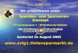 1 Wir präsentieren unser Spenden- und Sponsoren-Konzept SV-Landesgruppe 1 – HH/Schleswig-Holstein Unsere Partnerschaft mit dem Gestartet im August 2005