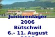 Juniorenlager 2006 B¼tschwil 6.- 11. August 2006
