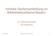 19.06.2007Stumpf: Verbale SE im BVB1 Verbale Sacherschließung im Bibliotheksverbund Bayern Dr. Gerhard Stumpf UB Augsburg
