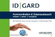 1Copyright Uniscon GmbH 2013 Kommunikation & Datenaustausch einfach | sicher | compliant Mit IDGARD raus aus der Dropbox- & WhatsApp-Falle