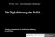 Bieber: Digitalisierung der Politik Die Digitalisierung der Politik Prof. Dr. Christoph Bieber Tutzing, Akademie für Politische Bildung 6. Juli 2012