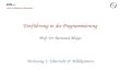Chair of Software Engineering Einführung in die Programmierung Prof. Dr. Bertrand Meyer Vorlesung 1: Übersicht & Willkommen