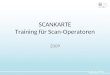 SCANKARTE Training für Scan-Operatoren 2009. Übersicht Scankarte Bald gibt es eine Neuerung im Pharmane x ® BioPhotonic Scanner Programm: Am 1. September