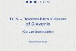 TCS – Toolmakers Cluster of Slovenia Kurzpräsentation Dezember 2011
