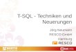 T-SQL - Techniken und Neuerungen Jörg Neumann RESCO GmbH Hamburg