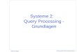 Interoperable Informationssysteme - 1 Klemens Böhm Systeme 2: Query Processing - Grundlagen