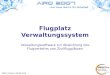 1 Flugplatz Verwaltungssystem Verwaltungssoftware zur Abwicklung des Flugverkehrs von Zivilflugplätzen RMTH GmbH | 09.06.2010