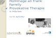 Hommage an Frank Farrelly Provokative Therapie Dr. Philip Streit 14./15. April 2012