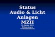 Status Audio & Licht Anlagen MZH 12. Januar 2011 OthmarsingenVorständekonferenz