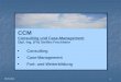 05.05.2010 1 CCM Consulting und Case-Management Dipl.-Ing. (FH) Steffen Forchheim Consulting Case-Management Fort- und Weiterbildung