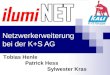 Netzwerkerweiterung bei der K+S AG Tobias Henle Patrick Hess Sylwester Kras