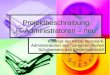 Projektbeschreibung IT-Administratoren – neu Konzept der ARGE Netzwerk- Administratoren des humanberuflichen Schulwesens aus Niederösterreich