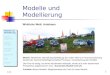 1 Modelle und Modellierung C.O. Wirkliche Welt: Autohaus Modell: Idealisierte Darstellung (Abbildung) der realen Welt zur Veranschaulichung bestimmter