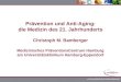Am Universitätsklinikum Hamburg-Eppendorf Prävention und Anti-Aging: die Medizin des 21. Jahrhunderts Christoph M. Bamberger Medizinisches PräventionsCentrum