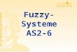 Fuzzy- Systeme AS2-6. R. Brause: Adaptive Systeme - 2 - Fuzzy-Variable DefinitionZugeh¶rigkeitsfunktion m(x) m(x) 1 0 x x A Allgemein Kontin. Zuordnung: