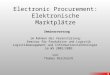 1 Electronic Procurement: Elektronische Marktplätze Seminarvortrag im Rahmen der Veranstaltung: Seminar für Produktion und Logistik Logistikmanagement