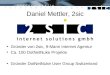 Daniel Mettler, 2sic Gründer von 2sic, 9-Mann Internet Agentur Ca. 100 DotNetNuke Projekte Gründer DotNetNuke User Group Switzerland