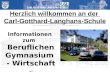 Herzlich willkommen an der Carl-Gotthard-Langhans-Schule Informationen zum Beruflichen Gymnasium - Wirtschaft 2012