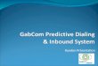 Kunden Präsentation. GabCom System Was ist GabCom? Predictive Dialer Inboundsuite Parallelbetrieb von In- & Outbound Vollständige Telefonanlage Wieso