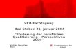 VCB-Fachtagung Bad Steben 21. Januar 2004Förderung der beruflichen Qualifizierung – Perspektiven 2004 Vortrag Hans-Uwe Stern Bundesagentur für Arbeit