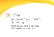 Microsoft ® Word 2010-Schulung Erstellen eines ersten Word-Dokuments I