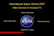 - Mein Sommer in Houston/TX - International Space School 2007 Warum seid ihr hier? Was ich erlebt habe... Ergreift eure Chance! Was euch erwartet