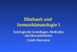 Blutbank und Immunh¤matologie I Serologische Grundlagen, Methoden und Besonderheiten Guido Heymann