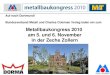 1 Auf nach Dortmund! Bundesverband Metall und Charles Coleman Verlag laden ein zum Metallbaukongress 2010 am 5. und 6. November in der Zeche Zollern