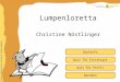Inhaltliche Aufbereitung: Brigitte Schwarzlmüller Quiz für Einsteiger Quiz für Profis Buchinfo Lumpenloretta Christine Nöstlinger Beenden
