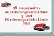NÖ Feuerwehr- ausrüstungsverordnung und Förderungsrichtlinie NEU
