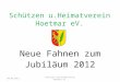 Schützen u.Heimatverein Hoetmar eV. Neue Fahnen zum Jubiläum 2012 08.03.2011Schützen und Heimatverein Hoetmar ev