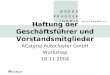 Www.dbj.at Haftung der Geschäftsführer und Vorstandsmitglieder ACstyria Autocluster GmbH Workshop 18.11.2004