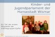 Kinder- und Jugendparlament der Hansestadt Wismar Ein Teil der ersten Mitglieder der Arbeitsgruppe KiJuPa! Ideenwerkstatt am 23. Januar und 25. Januar