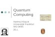 Quantum Computing Hartmut Klauck Universität Frankfurt WS 04/05 26.1