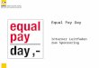 Equal Pay Day Interner Leitfaden zum Sponsoring. Ziel des Sponsoringkonzepts Für den Equal Pay Day (EPD) braucht BPW Switzerland Geld, um die Unterlagen