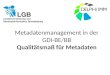 Metadatenmanagement in der GDI-BE/BB Qualitätsmaß für Metadaten