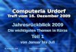 16. Dezember 2009Autor: Walter Leuenberger Computeria Urdorf Treff vom 16. Dezember 2009 Jahresrückblick 2009 Die wichtigsten Themen in Kürze Teil 1 von