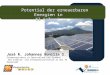 Potential der erneuerbaren Energien in El Salvador Potential der erneuerbaren Energien in El Salvador José R. Johannes Bonilla S. Firmenvertreter in Deutschland
