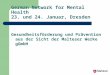 German Network for Mental Health 23. und 24. Januar, Dresden Gesundheitsförderung und Prävention aus der Sicht der Malteser Werke gGmbH
