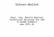 Silver-Bullet Dipl.-Ing. Martin Weitzel Technische Beratung für EDV D-64380 Roßdorf 