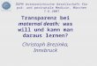 Transparenz bei maternal death: was will und kann man daraus lernen? Christoph Brezinka, Innsbruck ÖGPM österreichische Gesellschaft für prä- und perinatale