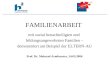 FAMILIENARBEIT mit sozial benachteiligten und bildungsungewohnten Familien – demonstriert am Beispiel der ELTERN-AG Prof. Dr. Meinrad Armbruster, 14.03.2006