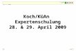 Expertenschulung 2009 Koch / Köchin / Küan – ExpertAdmin, 28. 4. & 29. 4. 2009 HGf SG AR AI FL 2009 Koch/KüAn Expertenschulung 28. & 29. April 2009 Seite