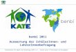Kontaktstelle für Umwelt und Entwicklung (KATE) e.V. - Contact point of Environment and Development benbi 2011 Auswertung der SchülerInnen- und LehrerInnenbefragung