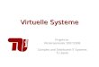 Virtuelle Systeme Projekt im Wintersemester 2007/2008 Complex and Distributed IT-Systems TU Berlin