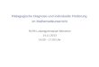 Pädagogische Diagnose und individuelle Förderung im Mathematikunterricht RLFB Luisengymnasium München 14.11.2013 14.00 – 17.00 Uhr