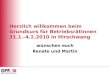 Herzlich willkommen beim Grundkurs für BetriebsrätInnen 31.1.-4.2.2010 in Hirschwang wünschen euch Renate und Martin
