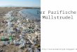 Http://sustainability2k.blogspot.de/ Der Pazifische Müllstrudel